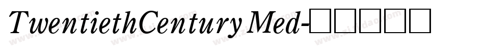 TwentiethCentury Med字体转换
